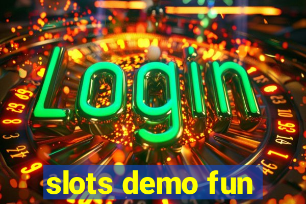 slots demo fun